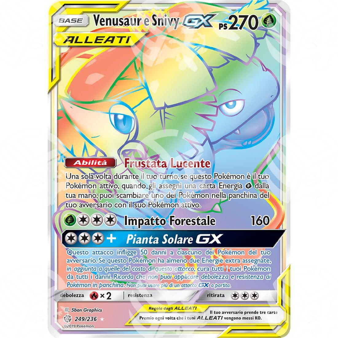 Eclissi Cosmica - Venusaur & Snivy GX - Rainbow 249/236 - Warcard - Eclissi Cosmica - Venusaur & Snivy GX - Rainbow 249/236 i prezzi più bassi sul mercato, solo da www.warcardshop.com! Carte singole, box, buste e mazzi.