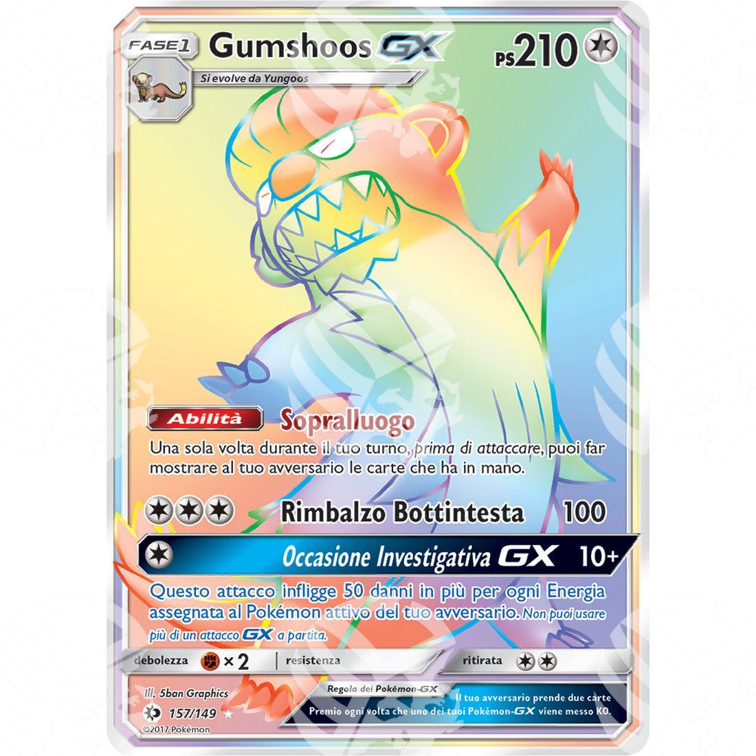 Sole & Luna - Gumshoos GX - Rainbow Rare 157/149 - Warcard - Sole & Luna - Gumshoos GX - Rainbow Rare 157/149 i prezzi più bassi sul mercato, solo da www.warcardshop.com! Carte singole, box, buste e mazzi.